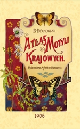 Atlas motyli krajowych - Dyakowski Bohdan