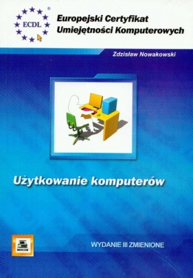 ECUK Użytkowanie komputerów - Nowakowski Zdzisław