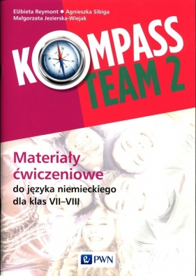 Kompass Team 2. Materiały ćwiczeniowe do języka niemieckiego 7-8 - Reymont Elżbieta, Sibiga Agnieszka, Jezierska-Wiejak Małgorzata
