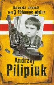 Norweski dziennik tom 3 Północne wiatry - Andrzej Pilipiuk