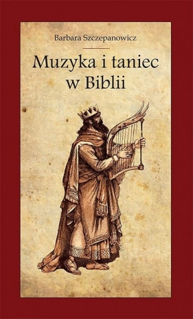 Muzyka i taniec w Biblii - Barbara Szczepanowicz