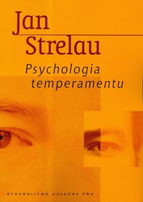 Psychologia temperamentu - Jan Strelau