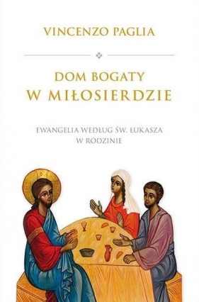 Dom bogaty w Miłosierdzie - Vincenzo Paglia