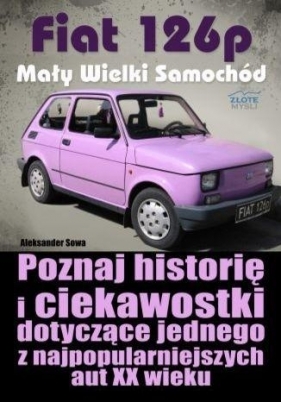 Fiat 126p. Mały Wielki Samochód - Sowa Aleksander