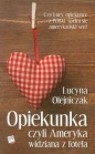 Opiekunka czyli Ameryka widziana z fotela - Lucyna Olejniczak