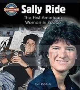 Sally Ride: The First American Woman in Space - Tom Riddolls