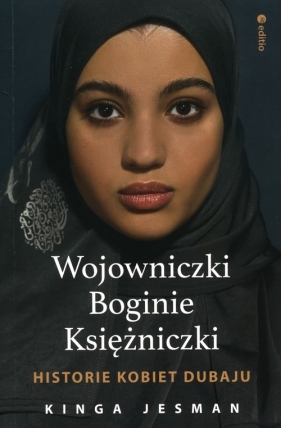 Wojowniczki Boginie Księżniczki Historie kobiet Dubaju - Jesman Kinga