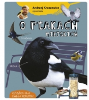 Andrzej Kruszewicz opowiada o ptakach miejskich - Andrzej G. Kruszewicz