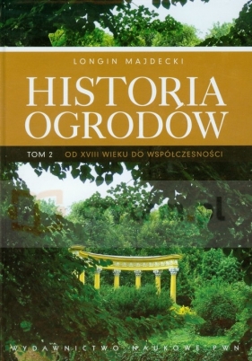 Historia ogrodów Tom 2 (Uszkodzona okładka) - Majdecki Longin
