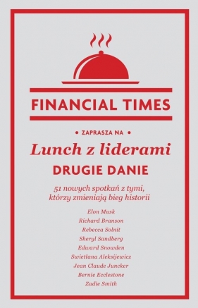 Lunch z liderami. Drugie danie. 51 nowych spotkań z tymi, którzy zmieniają bieg historii - Times Financial
