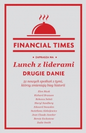 Lunch z liderami. Drugie danie. 51 nowych spotkań z tymi, którzy zmieniają bieg historii - Times Financial