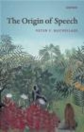 Origin of Speech - Peter MacNeilage, P MacNeilage