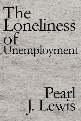 The Loneliness of Unemployment - Lewis Pearl J.