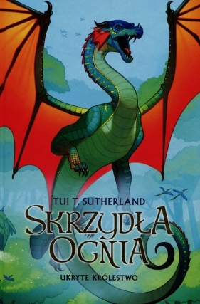 Ukryte królestwo. Skrzydła ognia. Tom 3 - Tui T. Sutherland