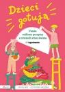 Dzieci gotują. Proste roślinne przepisy z 4 stron świata