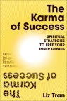 The Karma of Success Spiritual Strategies to Free Your Inner Genius Tran	 Liz