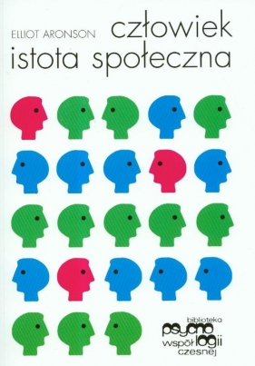 Człowiek istota społeczna - Aronson Elliot