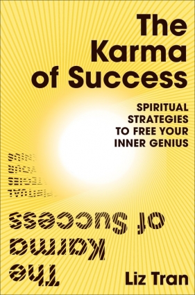 The Karma of Success - Liz Tran