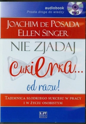 Nie zjadaj cukierka... od razu! (Audiobook) - Joachim Posada, Ellen Singer