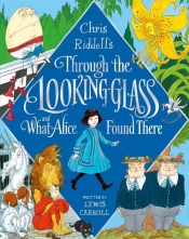Through the Looking-Glass and What Alice Found There - Carroll Lewis