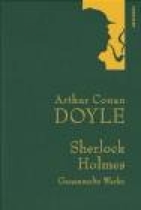 Sherlock Holmes - Gesammelte Werke