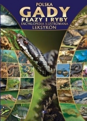 Polska gady płazy i ryby Encyklopedia ilustrowana (Uszkodzona okładka)