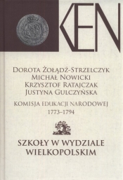 Komisja Edukacji Narodowej 1773-1794. Tom IV - Żołądź-Strzelczyk Dorota, Gulczyńska Justyna