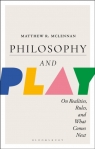 Philosophy and Play Dr. Matthew R. McLennan
