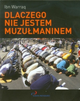 Dlaczego nie jestem muzułmaninem - Warraq Ibn