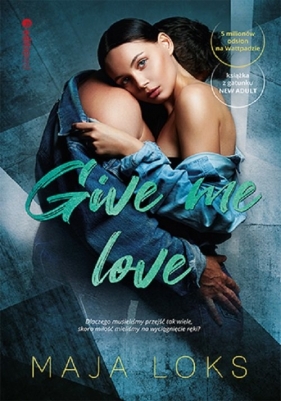 Give me love - Loks Maja