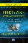 Efektywne spotkanie biznesowe Jak nie umrzeć z nudów na zebraniu Lencioni Patrick