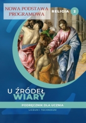 Katechizm LO 2 U źródeł wiary podr. ŚBM - Andrzej Kielian, Tadeusz Panuś, Ewelina Maniecka