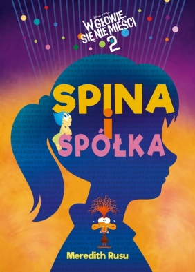 Spina i spółka. Disney Pixar. W głowie się nie mieści - Meredith Rusu