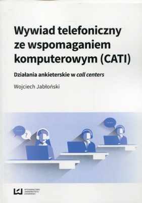 Wywiad telefoniczny ze wspomaganiem komputerowym (CATI) - Jabłoński Wojciech