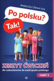 Po polsku? Tak! Zeszyt ćwiczeń dla cudzoziemców do nauki języka polskiego Część 1 - Lica Aneta, Lica Zenon