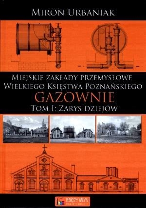 Gazownie Tom 1 Zarys dziejów