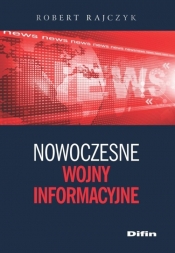 Nowoczesne wojny informacyjne - Rajczyk Robert