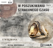 W poszukiwaniu straconego czasu 5 Uwięziona - Marcel Proust