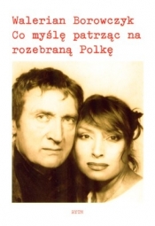 Co myślę patrząc na rozebraną Polkę
