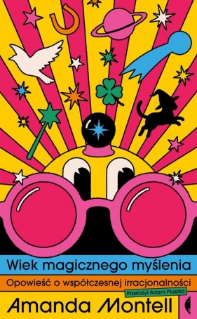 Wiek magicznego myślenia - Amanda Montell