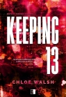 Keeping 13 Część druga Chloe Walsh