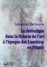 La rhetorique dans la theorie de l'art. A l'epoque des Lumieres en France