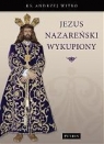 Jezus Nazareński Wykupiony Witko Andrzej