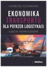 Ekonomika transportu dla potrzeb logistyka(i) Andrzej Szymonik