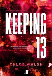 Keeping 13 Część druga - Chloe Walsh