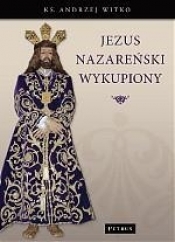 Jezus Nazareński Wykupiony - Witko Andrzej