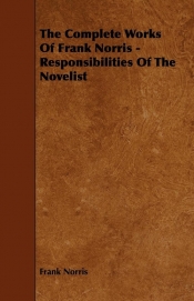 The Complete Works Of Frank Norris - Responsibilities Of The Novelist