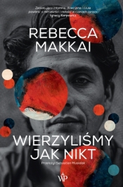 Wierzyliśmy jak nikt wyd. 2026 - Rebecca Makkai
