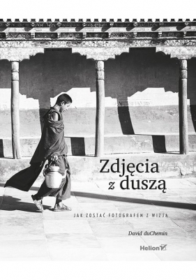 Zdjęcia z duszą - David duChemin