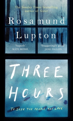 Three Hours - Rosamund Lupton